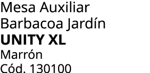 Mesa Auxiliar Barbacoa Jard n Unity Xl Marr n C d. 130100