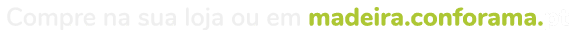 Compre na sua loja ou em madeira.conforama.pt