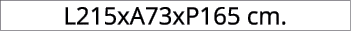 L215xA73xP165 cm.