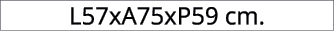 L57xA75xP59 cm.