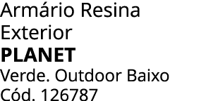 Arm rio Resina Exterior Planet Verde. Outdoor Baixo C d. 126787