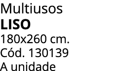 Multiusos liso 180x260 cm. C d. 130139 A unidade