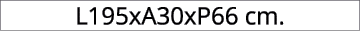 L195xA30xP66 cm.