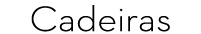 Cadeiras