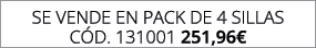 se vende en pack de 4 SILLAS C d. 131001 251,96€