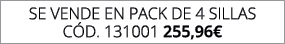 se vende en pack de 4 SILLAS C d. 131001 255,96€