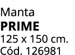 Manta prime 125 x 150 cm. C d. 126981