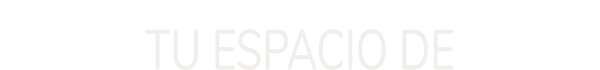 TU ESPACIO DE