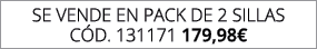 se vende en pack de 2 SILLAS C d. 131171 179,98€