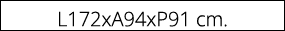 L172xA94xP91 cm.