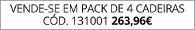 VENDE SE EM pack de 4 CadeiraS C d. 131001 263,96€