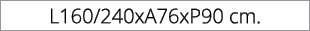 L160/240xA76xP90 cm.