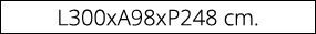 L300xA98xP248 cm.