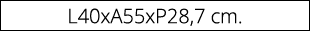 L40xA55xP28,7 cm.