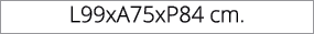 L99xA75xP84 cm.