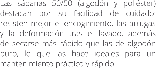 Las s banas 50/50 (algod n y poli ster) destacan por su facilidad de cuidado: resisten mejor el encogimiento, las arr...