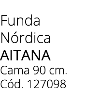Funda N rdica AITANA Cama 90 cm. C d. 127098