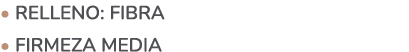 • relleno: fibra • firmeza media