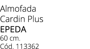 Almofada Cardin Plus Epeda 60 cm. C d. 113362