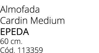 Almofada Cardin Medium Epeda 60 cm. C d. 113359