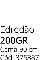 Edred o 200gr Cama 90 cm. C d. 375387