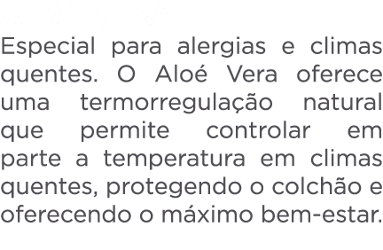 ALO vera Especial para alergias e climas quentes. O Alo  Vera oferece uma termorregula  o natural que permite contro...