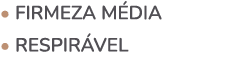 • Firmeza m dia • Respir vel
