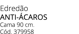 Edred o ANTI CAROS Cama 90 cm. C d. 379958