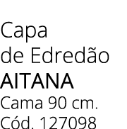 Capa de Edred o AITANA Cama 90 cm. C d. 127098