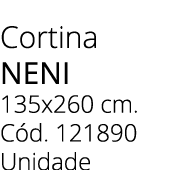 Cortina neni 135x260 cm. C d. 121890 Unidade