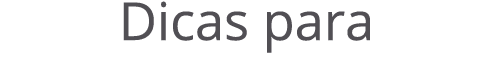 Dicas para